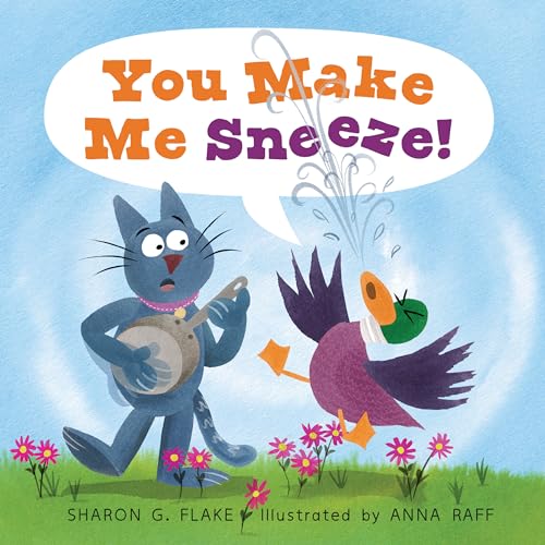 Beispielbild fr You Make Me Sneeze! [Hardcover] Flake, Sharon G. and Raff, Anna zum Verkauf von Lakeside Books