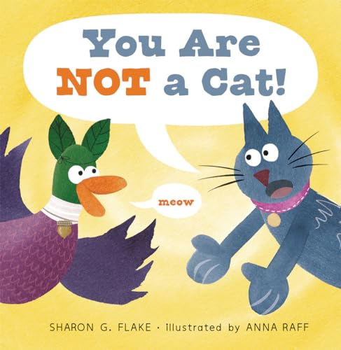 Beispielbild fr You Are Not a Cat! [Paperback] Flake, Sharon G. and Raff, Anna zum Verkauf von Lakeside Books