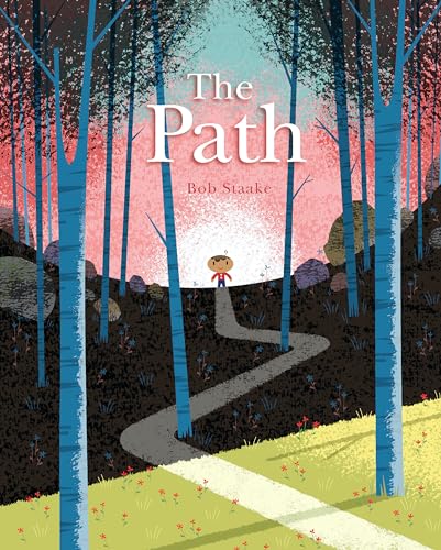 Beispielbild fr The Path: A Picture Book about Finding Your Own True Way zum Verkauf von WorldofBooks