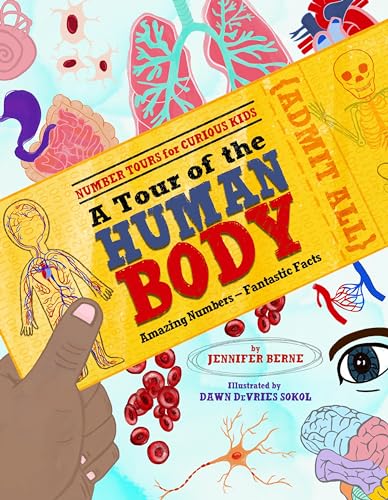 Stock image for A Tour of the Human Body: Amazing Numbers--Fantastic Facts (Number Tours for Curious Kids) for sale by California Books