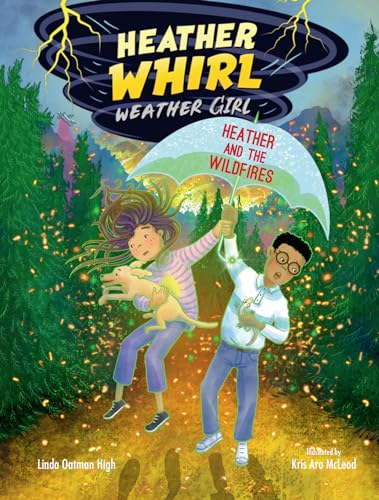 Beispielbild fr Heather and the Wildfires (Heather Whirl, Weather Girl) [Paperback] Oatman High, Linda and McLeod, Kris Aro zum Verkauf von Lakeside Books