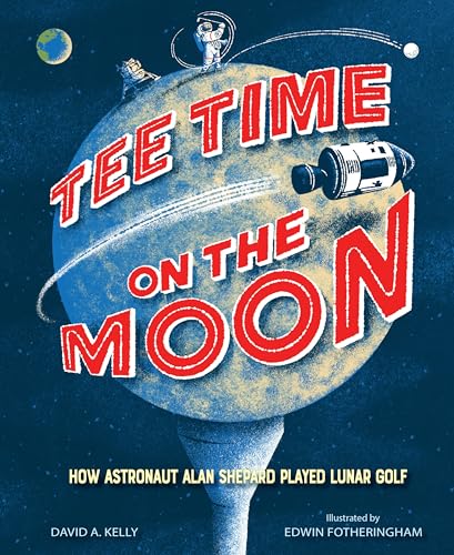 Stock image for Tee Time on the Moon: How Astronaut Alan Shepard Played Lunar Golf for sale by Goodwill Southern California