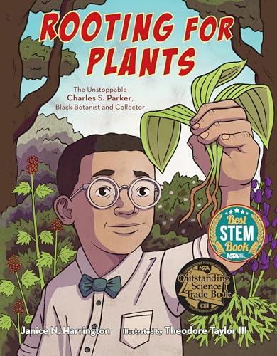 Stock image for Rooting for Plants: The Unstoppable Charles S. Parker, Black Botanist and Collector for sale by Once Upon A Time Books