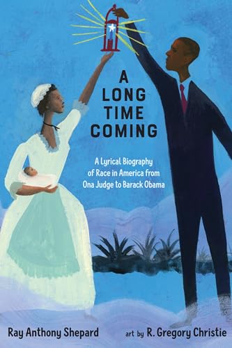 Stock image for A Long Time Coming: A Lyrical Biography of Race in America from Ona Judge to Barack Obama for sale by Dream Books Co.