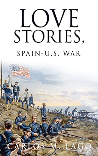 Stock image for Love Stories, Spain-U.S. War for sale by ThriftBooks-Dallas