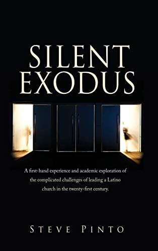 Beispielbild fr Silent Exodus: A first-hand experience and academic exploration of the complicated challenges of leading a Latino church in the twenty-first century. zum Verkauf von Books From California