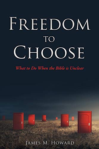 Stock image for Freedom to Choose: What to Do When the Bible is Unclear for sale by Books From California