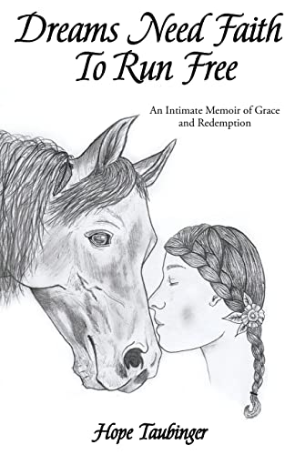 Beispielbild fr Dreams Need Faith To Run Free: An Intimate Memoir of Grace and Redemption zum Verkauf von Books From California