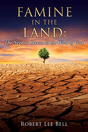 Stock image for Famine in the Land: The Need to Return to the Word of God for sale by ThriftBooks-Atlanta