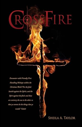 Stock image for Crossfire: Encounter with Friendly Fire: Handling Mishaps within the Christian World For the flesh lusteth against the Spirit, a for sale by ThriftBooks-Dallas