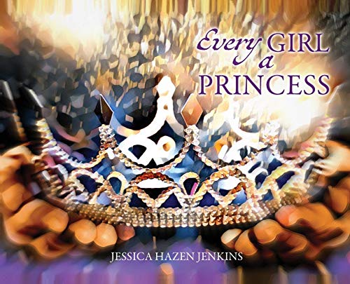 Stock image for Every Girl a Princess for sale by SecondSale