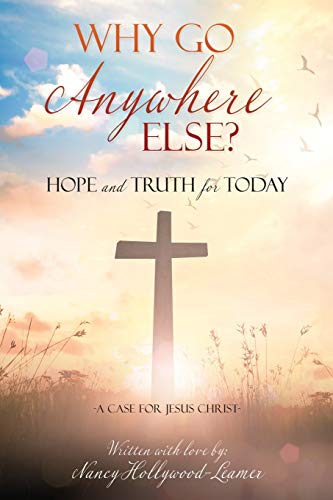 Stock image for Why Go Anywhere Else?: Hope and TRUTH for Today for sale by Goodwill Southern California