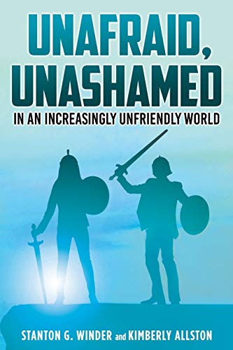 Stock image for Unafraid, Unashamed in an increasingly Unfriendly World for sale by Red's Corner LLC