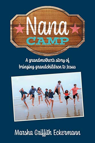 Beispielbild fr Nana Camp: A grandmother's story of bringing grandchildren to Jesus (0) zum Verkauf von WorldofBooks