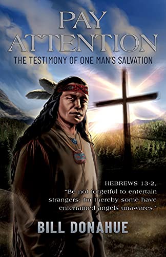 Stock image for Pay Attention: The testimony of one man's salvation. Hebrews 13-2, Be not forgetful to entertain strangers: for thereby some have entertained angels unawares. for sale by Gulf Coast Books