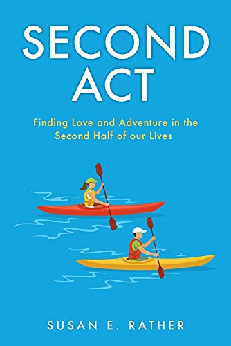 Beispielbild fr Second Act: Finding Love and Adventure in the Second Half of our Lives zum Verkauf von Book Deals