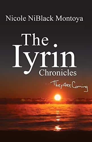 Stock image for The Iyrin Chronicles: They Are Coming for sale by Once Upon A Time Books