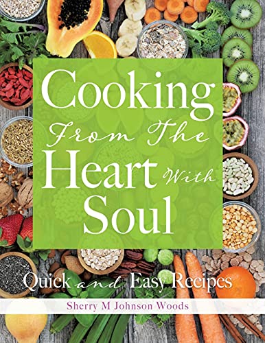 Beispielbild fr Cooking From The Heart With Soul: Quick and Easy Recipes zum Verkauf von ThriftBooks-Atlanta