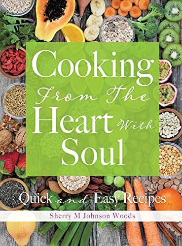 Beispielbild fr Cooking From The Heart With Soul: Quick and Easy Recipes zum Verkauf von GF Books, Inc.
