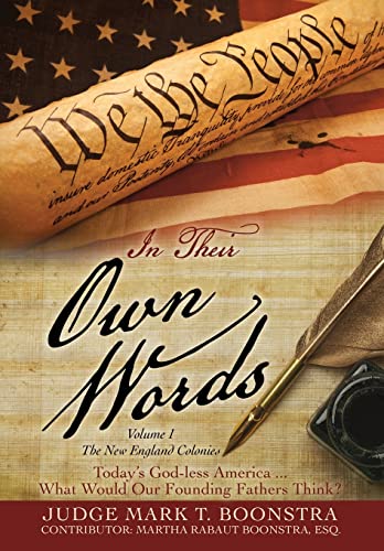 Beispielbild fr In Their Own Words, Volume 1, The New England Colonies: Today's God-less America. What Would Our Founding Fathers Think? zum Verkauf von BooksRun