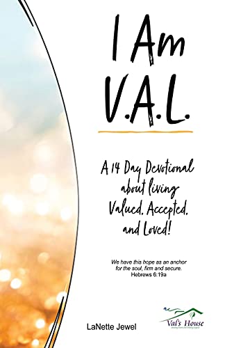 Beispielbild fr I Am V.A.L.: A 14 Day Devotional about living Valued, Accepted, and Loved! zum Verkauf von BooksRun