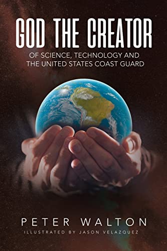 Stock image for God The Creator Of Science, Technology And The U.S. Coast Guard for sale by Big River Books