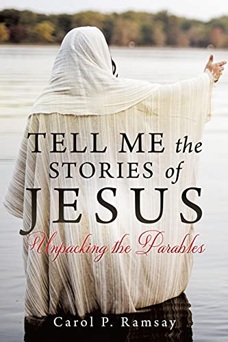 

Tell Me the Stories of Jesus: Unpacking the Parables [Soft Cover ]