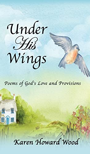 Stock image for Under His Wings: Poems of God's Love and Provisions for sale by ThriftBooks-Atlanta