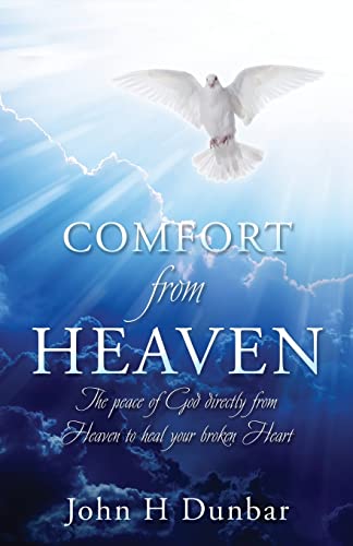 Stock image for Comfort from Heaven: The peace of God directly from Heaven to heal your broken Heart for sale by GreatBookPrices