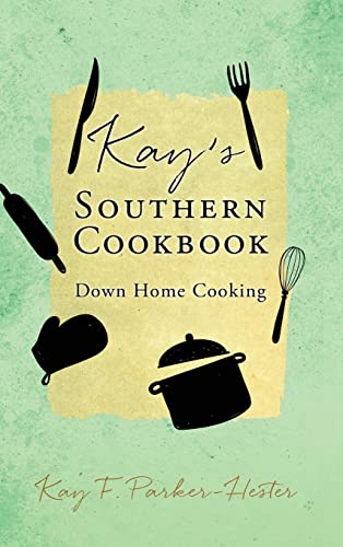 Stock image for Kay's Southern Cookbook: Down Home Cooking for sale by PlumCircle