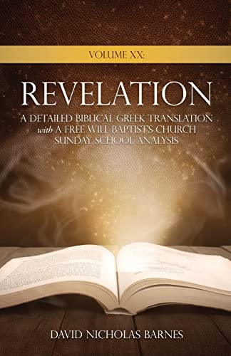 9781662836459: Volume XX Revelation: A Detailed Biblical Greek Translation with A Free Will Baptist's Church Sunday School Analysis