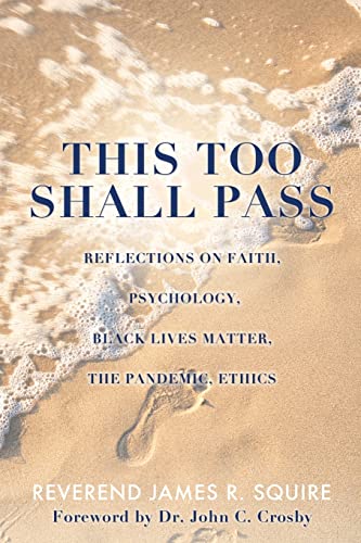 Stock image for This Too Shall Pass: Reflections on Faith, Psychology, Black Lives Matter, the Pandemic, Ethics for sale by Red's Corner LLC