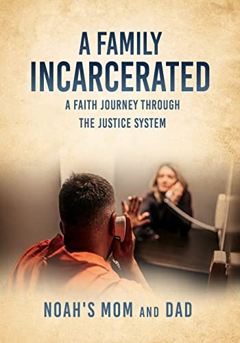 Stock image for A Family Incarcerated: A Faith Journey Through the Justice System for sale by ThriftBooks-Atlanta