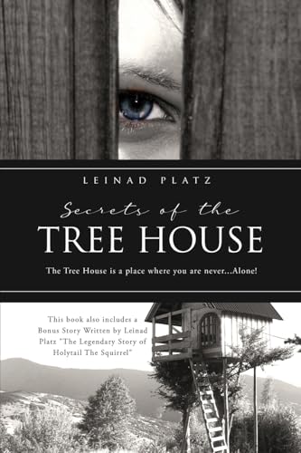 Stock image for Secrets of the Tree House: The Tree House is a place where you are never.Alone! for sale by HPB-Diamond