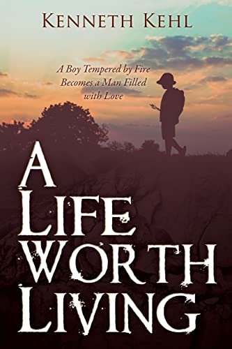 Beispielbild fr A Life Worth Living: A Boy Tempered by Fire Becomes a Man Filled with Love zum Verkauf von Wonder Book