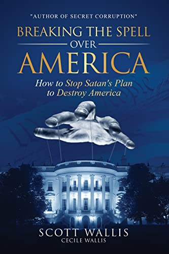 Stock image for Breaking the Spell Over America: How to Stop Satan's Plan to Destroy America for sale by GreatBookPrices