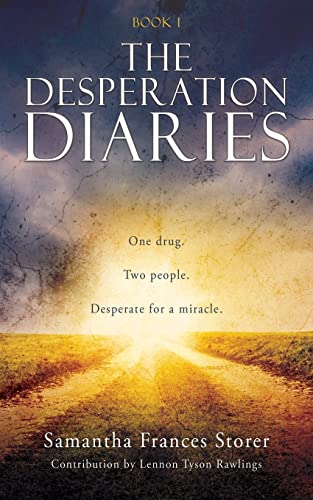 Stock image for The Desperation Diaries: One drug. Two people. Desperate for a miracle. for sale by ThriftBooks-Atlanta