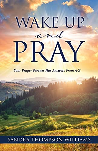 Stock image for Wake Up and Pray: Your Prayer Partner Has Answers From A-Z (0) for sale by HPB Inc.