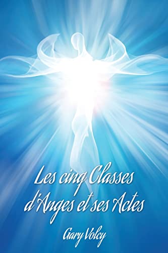 Stock image for Les cinq Classes d'Anges et ses Actes (French Edition) for sale by PlumCircle