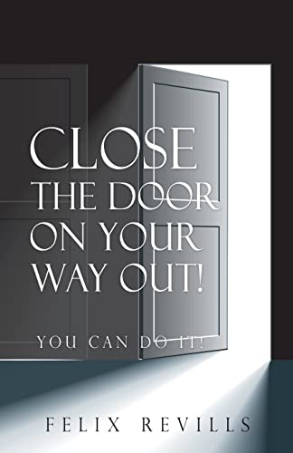 Beispielbild fr Close the Door on Your Way Out! zum Verkauf von PBShop.store US