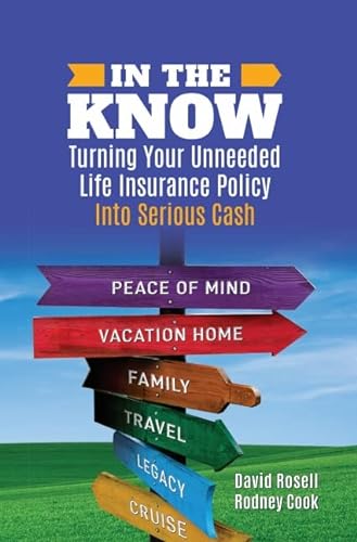 Stock image for In The Know: Turning Your Unneeded Life Insurance Policy Into Serious Cash for sale by Books From California