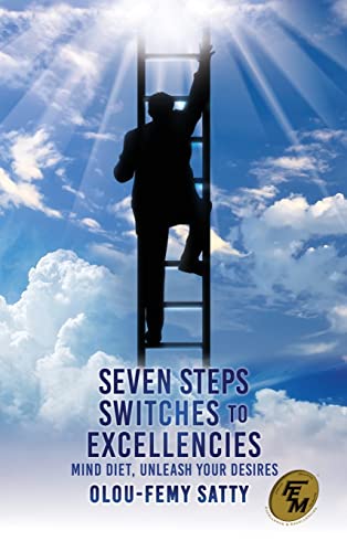 9781662865053: Seven Steps Switches to Excellencies: Mind Diet, Unleash Your Desires
