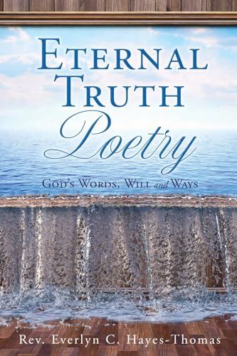 Stock image for Eternal Truth Poetry: God's Words, Will and Ways for sale by ThriftBooks-Atlanta