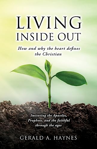 9781662869877: Living Inside Out: How and why the heart defines the Christian