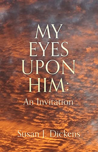 Beispielbild fr My Eyes Upon Him: An Invitation zum Verkauf von GF Books, Inc.