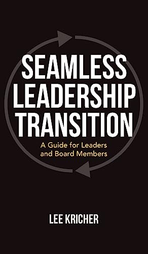 Imagen de archivo de Seamless Leadership Transition: A Guide for Leaders and Board Members a la venta por HPB-Diamond