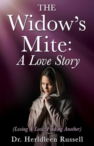 Stock image for The Widow's Mite: (Losing A Love, Finding Another) for sale by GreatBookPrices