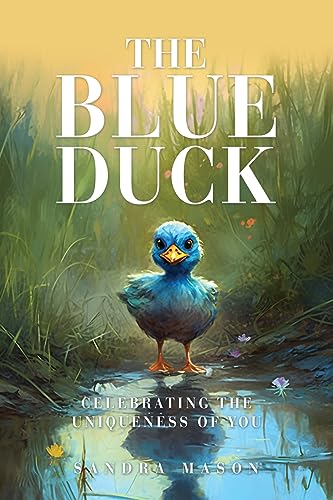 Stock image for The Blue Duck: Celebrating the Uniqueness of You for sale by GreatBookPrices