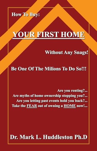 Beispielbild fr How To Buy Your First Home: Without Any Snags zum Verkauf von GreatBookPrices