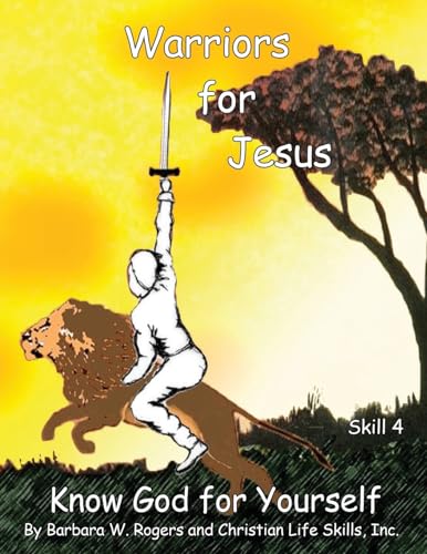 Imagen de archivo de Warriors for Jesus: Skill 4: Know God for Yourself a la venta por ALLBOOKS1